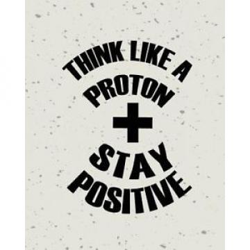 Stay Positive Think Like a Protron, Self Inspiration Notebook, Dot Grid Journal,
