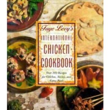 Faye Levy&#039;s International Chicken Cookbook Levy, Faye Hardcover