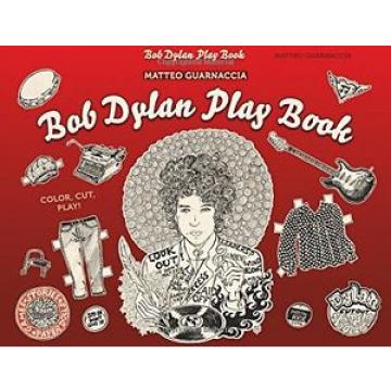 Bob Dylan Play Book New Paperback Book Giulia Pivetta, Matteo Guarnaccia