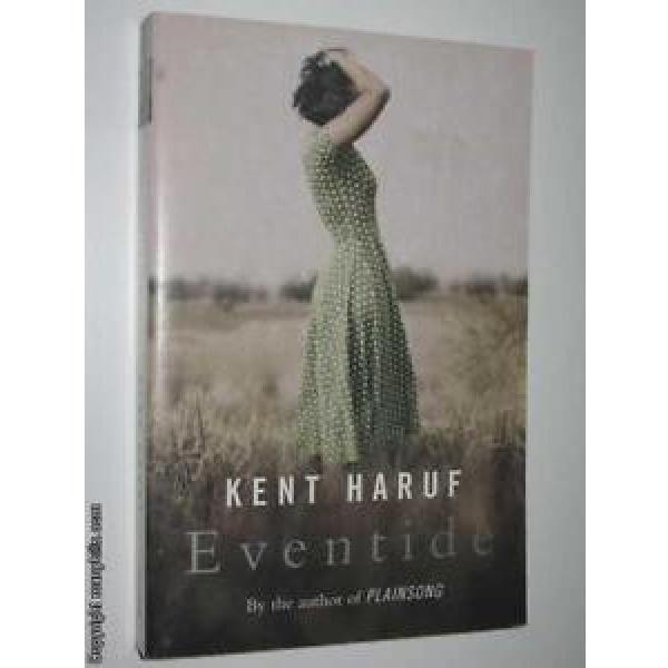 Eventide: Sequel to Plainsong by KENT HARUF - 2005 Small PB 0330433725 #1 image