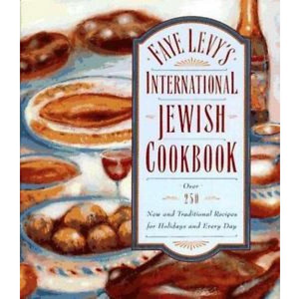 Faye Levy&#039;s International Jewish Cookbook: Over 250 new and traditiona-ExLibrary #1 image