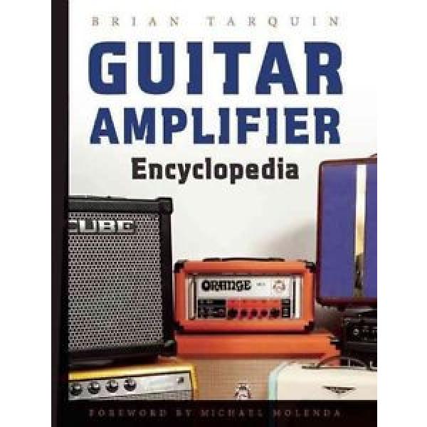 Guitar Amplifier Encyclopedia by Brian Tarquin Paperback Book (English) #1 image