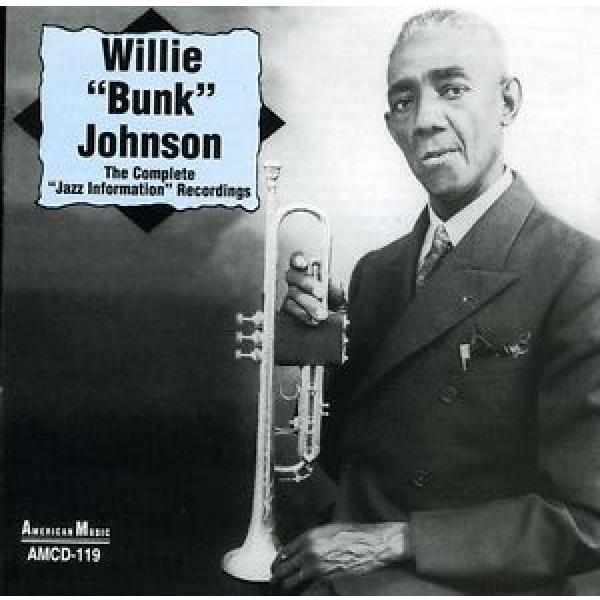 Willie &#039;Bunk&#039; Johnson - Complete &#039;Jazz Information&#039; Recordings [CD New] #1 image