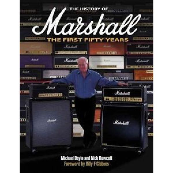 THE HISTORY OF MARSHALL AMPS - NICK BOWCOTT MICHAEL DOYLE (PAPERBACK) NEW #1 image